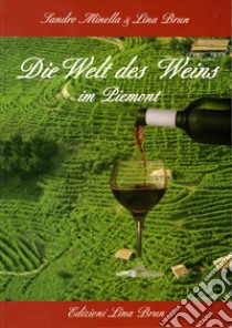 Die Welt des Weins im Piemont libro di Brun Lina; Minella Sandro