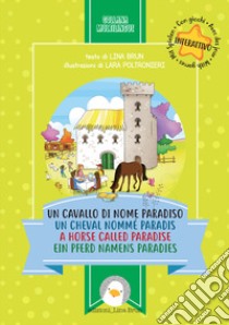 Un cavallo di nome Paradiso. Ediz. italiana, francese, inglese e tedesca libro di Brun Lina