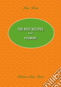 The best recipes. Piedmont libro di Brun Lina