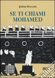 Se ti chiami Mohamed libro di Ruiller Jérôme; Campanelli C. (cur.)