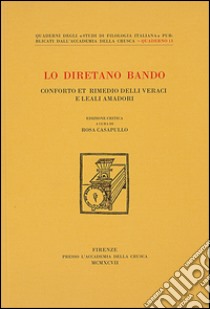 Lo diretano bando. Conforto et rimedio delli veraci e leali amadori libro di Casapullo R. (cur.)