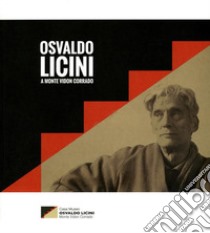 Osvaldo Licini. Vita e opere di Osvaldo Licini a Monte Vidon Corrado libro di Simoni D. (cur.)