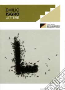 Emilio Isgrò-Osvaldo Licini. Lettere libro di Crespi G. (cur.)