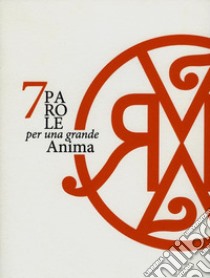 7 parole per una grande anima. Dedicato a Rosy Medri. Ediz. illustrata libro di Palmieri V. (cur.)