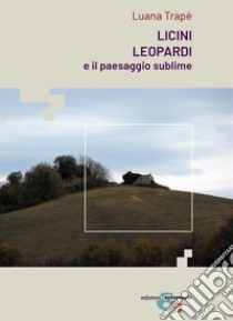 Licini, Leopardi e il paesaggio sublime libro di Trapè Luana