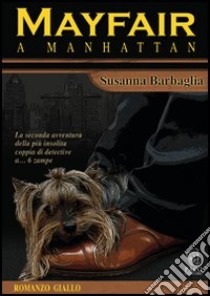 Mayfair a Manhattan libro di Barbaglia Susanna