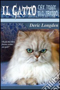 Il gatto che venne dal freddo libro di Longden Deric