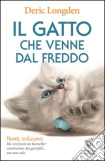 Il gatto che venne dal freddo libro di Longden Deric