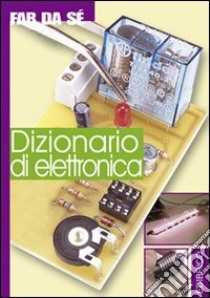 Dizionario di elettronica libro di Casolaro Massimo