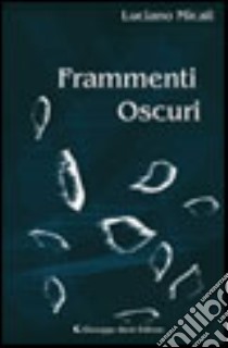 Frammenti oscuri libro di Micali Luciano