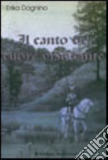 Il canto del cuor viandante libro di Dagnino Erika