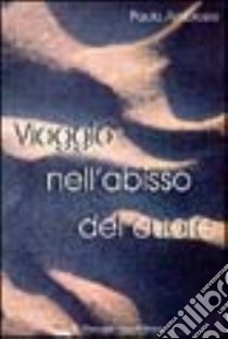 Viaggio nell'abisso del cuore libro di Ambrosio Paola