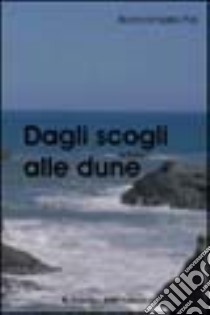 Dagli scogli alle dune libro di Poli Biancamaria