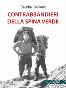 Contrabbandieri della spina verde libro di Giuliano Claudia