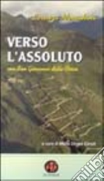 Verso l'assoluto con san Giovanni della Croce libro di Menechini Lorenzo