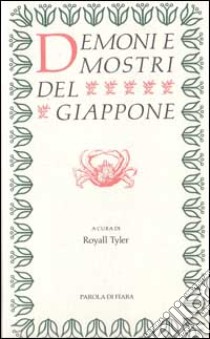 Demoni e mostri del Giappone libro di Tyler R. (cur.)