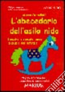 L'abecedario dell'asilo nido. Bambini e bambine verso la scuola dell'infanzia libro di Cervellati Mauro