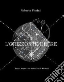 L'orizzonte dei re libro di Fiorini Roberto