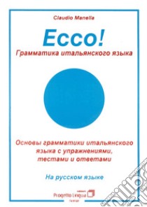 Ecco! Grammatica italiana in lingua russa libro di Manella Claudio