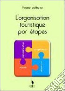 L'organisation touristique par étapes. Per gli Ist. Professionali e tecnici a indirizzo turistico libro di Salsano Paola