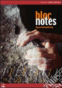 Bloc notes. Appunti di bouldering. Con DVD libro di Malpezzi Massimo; Pavan Andrea