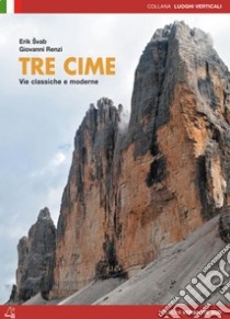 Tre Cime. Vie classiche e moderne libro di Svab Erik; Renzi Giovanni