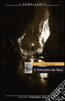 Il contrario del sole libro di Solito Carlos