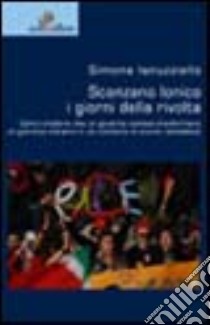 Scanzano Ionico. I giorni della rivolta libro di Ianuzziello Simona