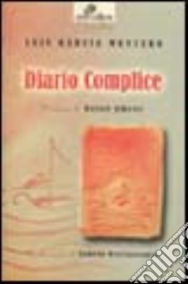 Diario complice libro di Montero Luis G.