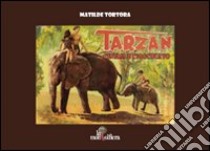 Tarzan. Cinema e cioccolato. Ediz. illustrata libro di Tortora Matilde