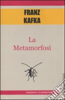 La metamorfosi libro di Kafka Franz; Fazzi D. (cur.)