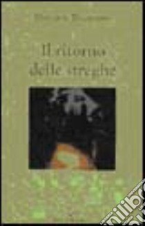 Il ritorno delle streghe libro di Pellegrino Giovanni