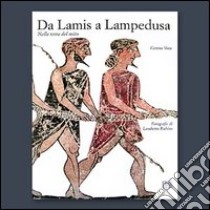 Da Lamis a Lampedusa nella terra del mito libro di Voza Cettina; Rubino Lamberto