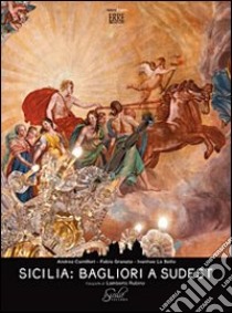 Sicilia. Bagliori a sudest. Ediz. italiana e inglese libro di Camilleri Andrea; Granata Fabio; Lo Bello Ivan