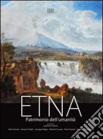 Etna patrimonio dell'umanità. Ediz. multilingue libro