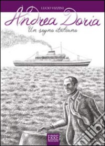 Andrea Doria. Un sogno italiano libro di Vizzini Lucio