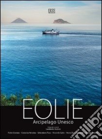 Eolie arcipelago Unesco. Ediz. multilingue libro