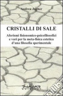 Cristalli di sale libro di Jagher Andrea