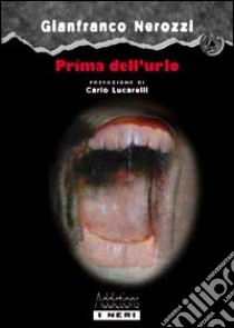 Prima dell'urlo libro di Nerozzi Gianfranco