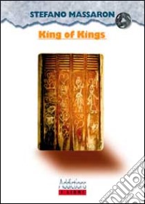 King of kings libro di Massaron Stefano