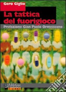 La tattica del fuorigioco libro di Giglio Gero