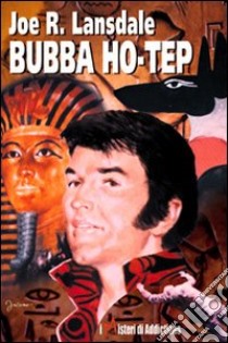 Bubba ho-tep libro di Lansdale Joe R.