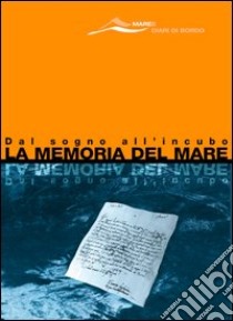 La memoria del mare. Dal sogno all'incubo libro di Carbonari Deli; Dazzi Carlotta