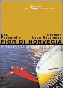 Fior di Norvegia libro di Passarella Edo; Rodríguez Stefano L.