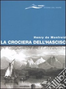 La crociera dell'hascisc libro di Monfreid Henry de