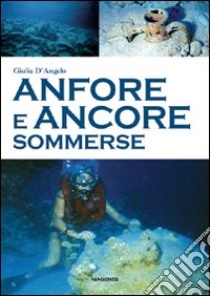 Anfore e ancore sommerse libro di D'Angelo Giulia