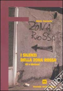 I silenzi della zona rossa. G8 e dintorni libro di Ferraris Mizio