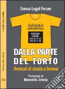 Dalla parte del torto. Avvocati di strada a Genova libro di Genoa Legal Forum (cur.)