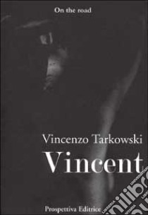 Vincent libro di Tarkowski Vincenzo