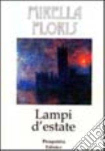 Lampi d'estate libro di Floris Mirella